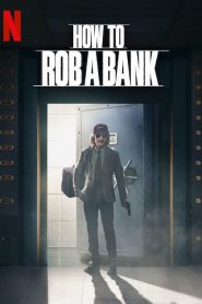 How to Rob a Bank (2024)